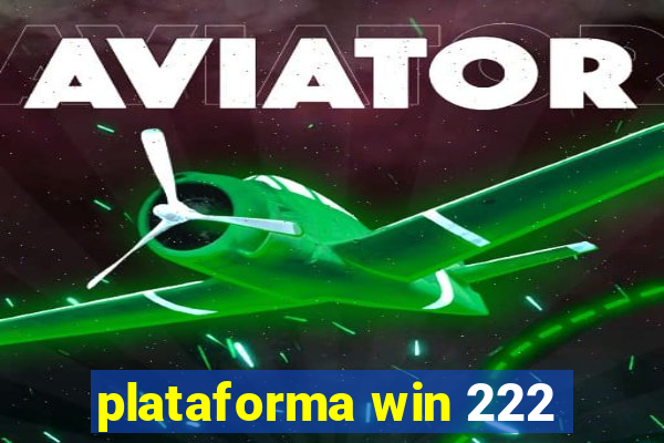 plataforma win 222